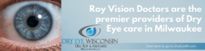 Dry Eye Wisconsin and Roy Vision and Drs. Roy and Associates are all affiliated practices.